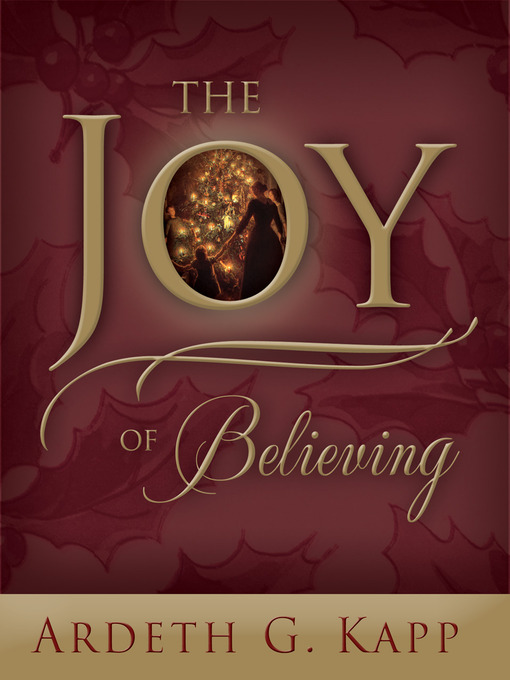 Title details for The Joy of Believing by Ardeth J. Kapp - Available